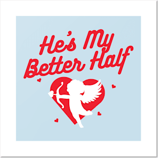 He's My Better Half Posters and Art